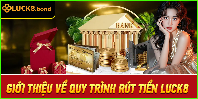 Giới thiệu về quy trình rút tiền LUCK8