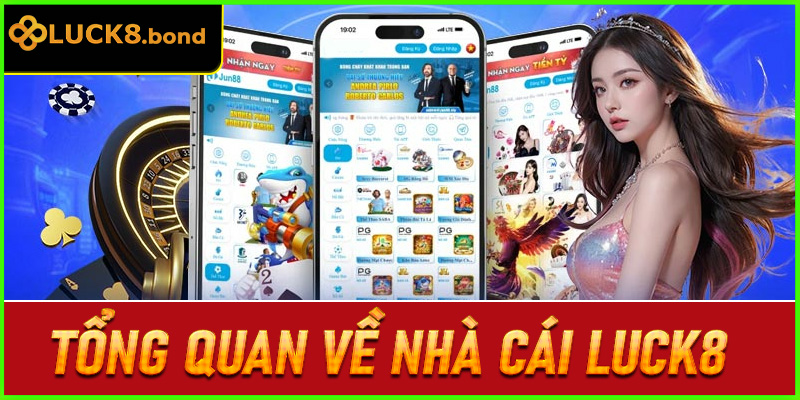 Tổng quan về nhà cái LUCK8