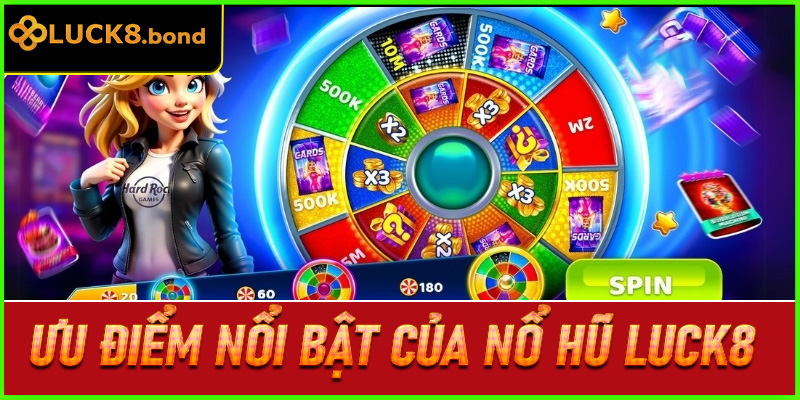 Ưu Điểm Nổi Bật Của Nổ Hũ LUCK8