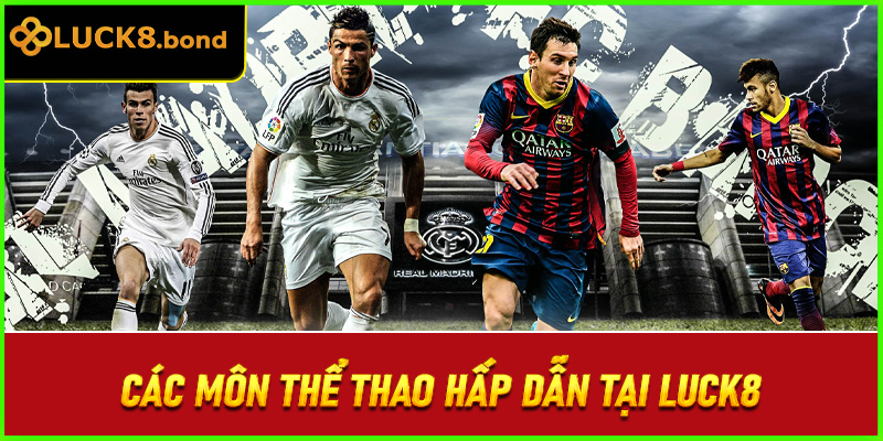 Các môn thể thao hấp dẫn tại LUCK8