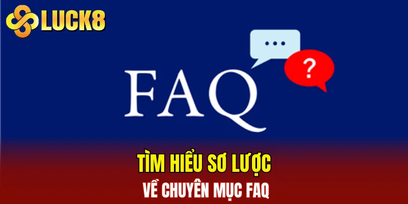 Câu Hỏi Thường Gặp 1 Tìm hiểu sơ lược về chuyên mục FAQ