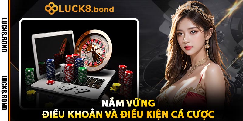 Nắm Vững Điều Khoản Và Điều Kiện Cá Cược